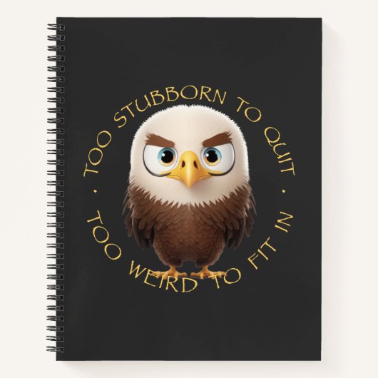 Carnet Aigle Trop Têtu Pour Quitter Trop Bizarre Pour S'A (Devant)