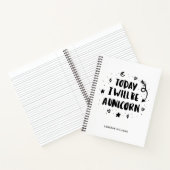 Carnet Ajoutez votre nom | Aujourd'Hui Je Serai Une Unico (Intérieur)