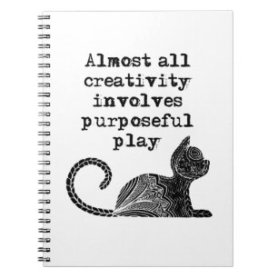 Carnet Almost all creativity implives purposeful play I