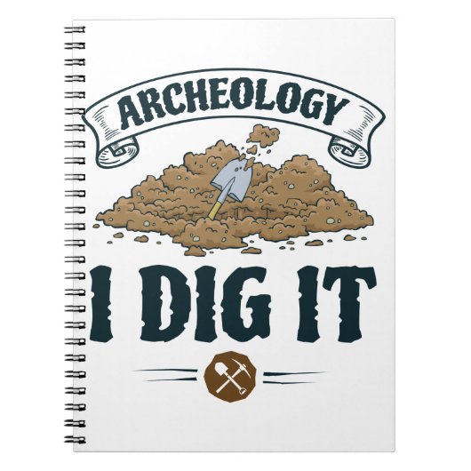 Carnet Archéologie I Dig It Archéologie Archéologue (Devant)