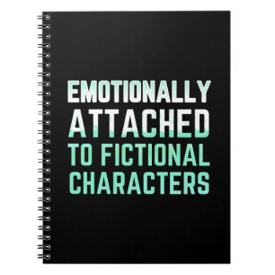 Carnet Attaché émotionnellement à des personnages fictifs