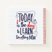 Carnet Aujourd'Hui Est Le Jour Pour Apprendre Quelque Cho (Dos)