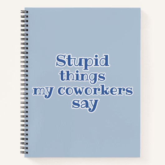 Carnet Bleu Stupides choses que mes collègues disent Drôl (Devant)