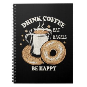 Carnet Boire du café manger des bagels être heureux