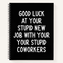 Bonne Chance Dans Votre Emploi Stupide Avec Vos Co