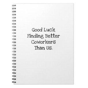 Carnet Bonne Chance pour Trouver de Meilleurs Collègues M