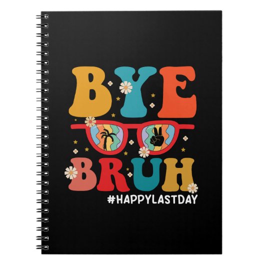 Carnet Bye Bruh enseignant heureux le dernier jour de l'é (Devant)