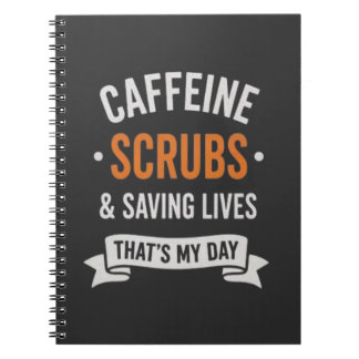 Carnet Caffeine Scrubs Saving Lives Nurse Quote