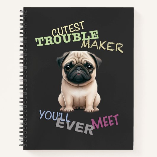 Carnet Carlin Chien Cuttest Trouble Maker Cute Adorable F (Devant)