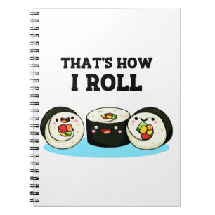 Carnet C'est comme ça que je roule Funny Sushi Roll Pun