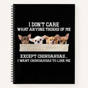 Carnet Chihuahua Je me fiche de ce que quiconque pense de
