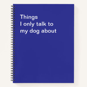 Carnet Choses que je n'évoque qu'avec mon chien
