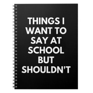 Carnet Choses que je veux dire à l'école mais qui ne devr