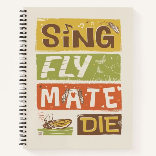 Carnet Cicada Sing Fly Mate Die (Devant)