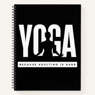 Carnet Citation drôle de yoga parce que être adulte est d