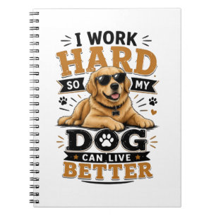 Carnet Citation drôle Je travaille dur pour que mon chien