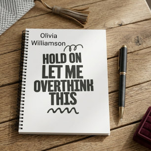 Carnet Citation drôle personnalisée Relatable hold on let