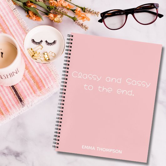 Carnet Citations drôles Classy & Sassy To The End Rose pe