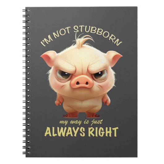 Carnet Cochon Je ne suis pas têtu Mon chemin est toujours (Devant)