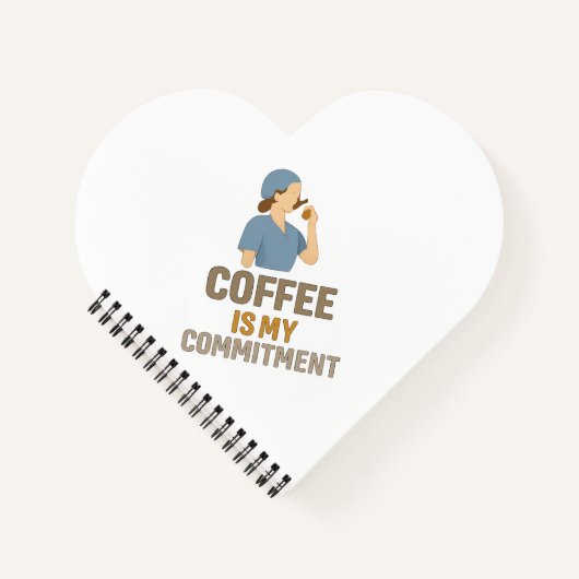 Carnet Coffee Is My Commitment Nurse Spiral Notebook (Devant)