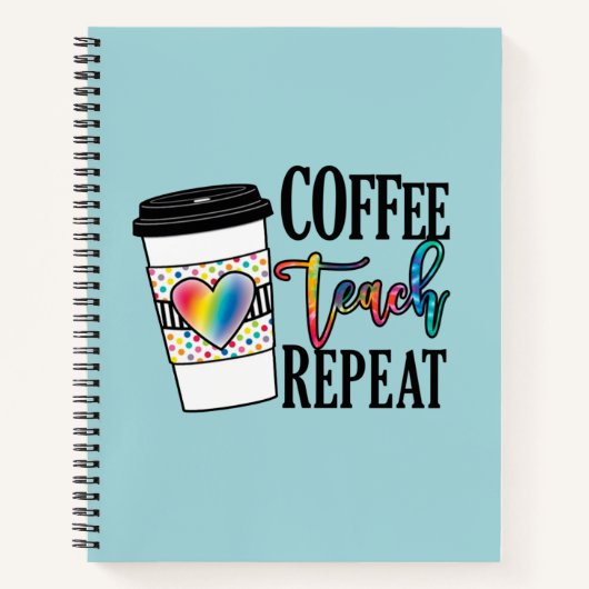 Carnet Coffee Teach Repeat - Fun Teacher Life (Devant)