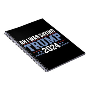 Carnet Comme j'étais en train de dire Trump 2024 Élection