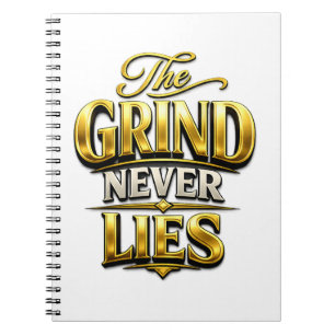 Carnet Conception de motivation en or The Grind Never Lie