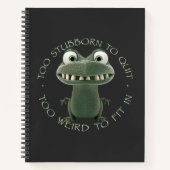 Carnet Crocodile Trop Têtu Pour Quitter Trop Étrange Pour (Devant)