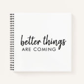 Carnet De meilleures choses arrivent | Moderne Script Pos (Devant)