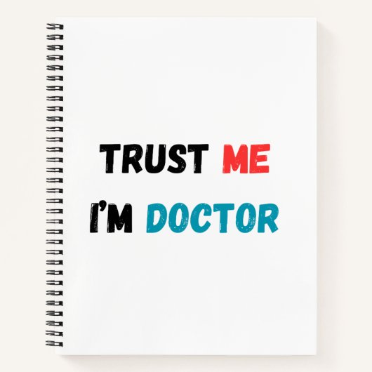 Carnet de notes « Croyez-moi, je suis médecin » – (Devant)
