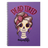 Carnet Dead Tired Maman Vie Skeleton Messy Bun Bandana (Devant)