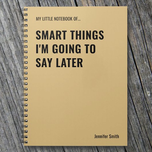 Carnet Des choses intelligentes que je vais dire plus tar
