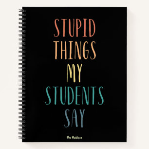 Carnet Des Choses Stupides Mes Étudiants Disent Colorful