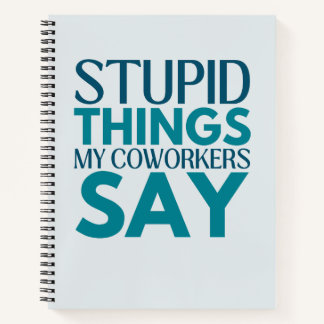 Carnet Des Choses Stupides Que Mes Collègues Disent Drôle