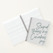 Carnet Des trucs Stupides Mes Collègues Disent Drôle Gag  (Intérieur)