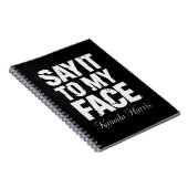 Carnet Dites-le à mon visage Citation Kamala Harris 2024 (Côté Droit)