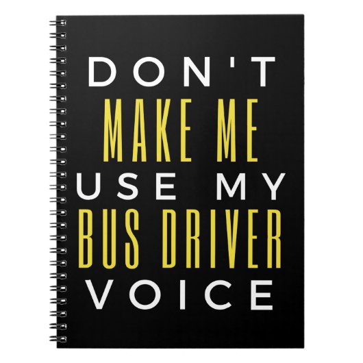 Carnet Don't Make Me Use My Bus Driver Voice (Devant)