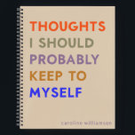 Carnet Drôle Citation Relatable Vent Thoughts Personnalis<br><div class="desc">Partagez votre sens de l'humour avec ce carnet personnalisé amusant, avec l'expression ludique "Réflexions que je devrais probablement garder à moi" en typographie audacieuse. La palette de couleurs d'inspiration rétro orange, vert, violet et bleu sur un arrière - plan beige neutre crée un design élégant mais minimaliste, parfait pour lire,...</div>
