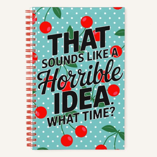 Carnet Drôle Retro Cerises Horrible Idée Citation (Recto)