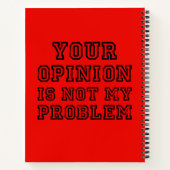 Carnet Drôle Sarcastique Votre opinion n'est pas mon prob (Dos)