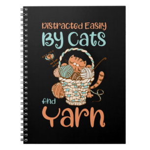 Carnet Easily Distracted by Cats and Yarn Knitting Yarn