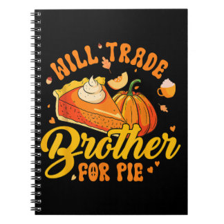 Carnet Échangerai frère contre tarte Humour de Thanksgivi