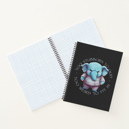 Carnet Elephant Trop Têtu Pour Quitter Trop Étrange Pour (Intérieur)