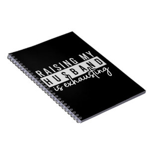 Carnet Élever mon mari est épuisant Humour de femme drôle