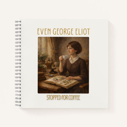 Carnet Even George Eliot Stopped for Coffee Notebook (Devant)