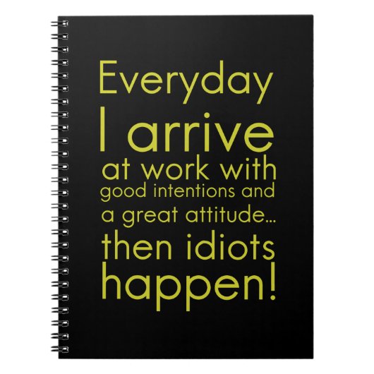 Carnet Everyday I arrive in work funny toxits for employe (Devant)
