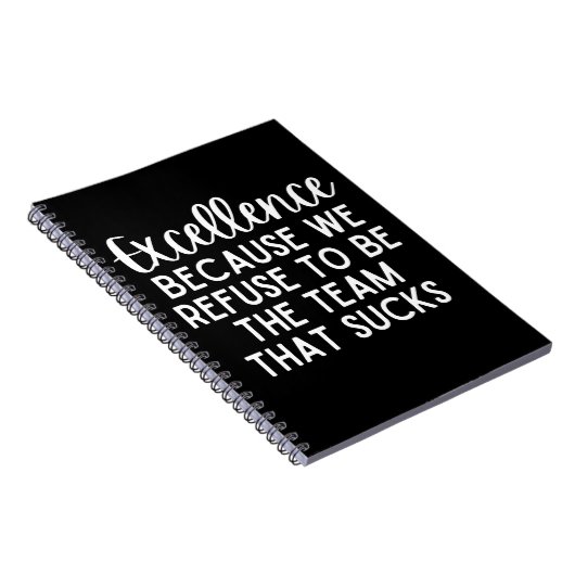 Carnet Excellence Because We Refuse To Be The Team (Côté Droit)