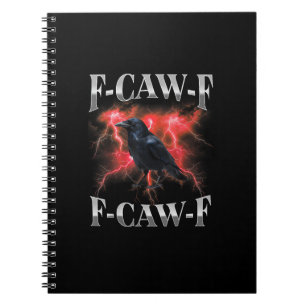 Carnet F-Caw-F Corbeau Oiseau Corbeau Gothique Mème