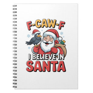 Carnet F-Caw-F Je crois en Père Noël Funny Christmas Crow