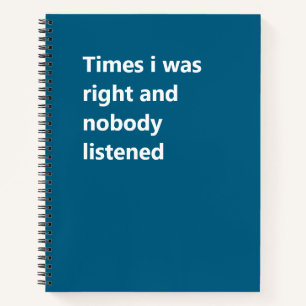 Carnet Fois où j'avais raison et où personne n'a écouté,